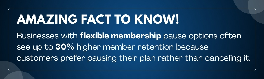 Firms with flexible membership pause options see 30% higher retention.